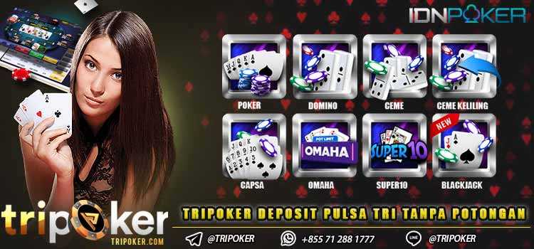 Tripoker Idn Deposit Pulsa 10Rb Tanpa Potongan