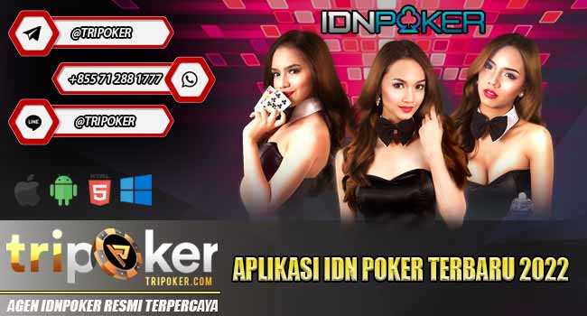 Aplikasi Idn Poker Terbaru 2022